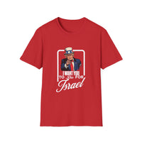 Load image into Gallery viewer, Trump Shirt I Want You To Die For Israel - Unisex Tee