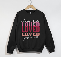 Load image into Gallery viewer, I&#39;m So Loved - John 3:16 Christian Sweatshirt
