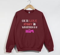 Load image into Gallery viewer, Our Love Story Is Written By Him - Sweatshirt
