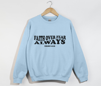 Load image into Gallery viewer, Faith Over Fear Always -Christian Sweatshirt
