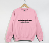 Load image into Gallery viewer, Jesus Loves You And I&#39;m Tryin - Christian Sweatshirt
