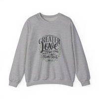 Load image into Gallery viewer, Greater Love Has No One Than This - Sweatshirt
