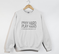 Load image into Gallery viewer, Pray Hard, Play Hard - Christian Sweatshirt
