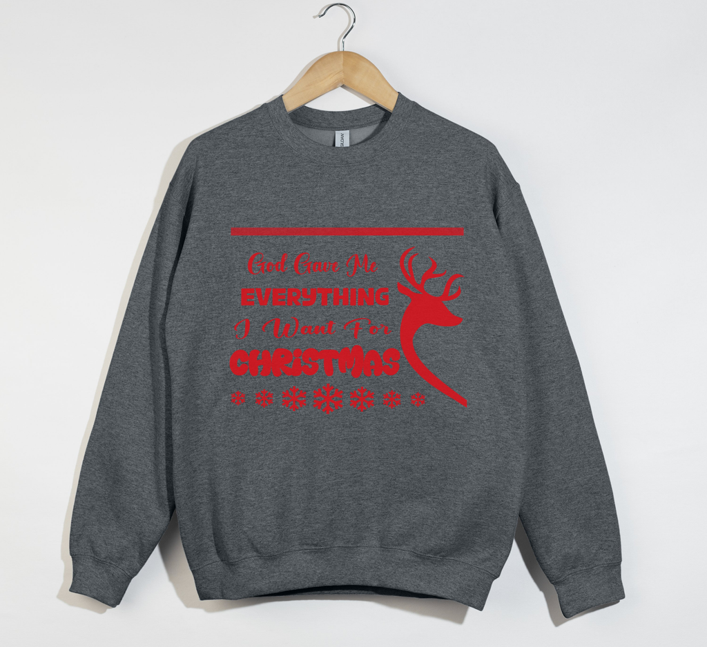 God Gave Me Everything I Want For Christmas - Sweatshirt