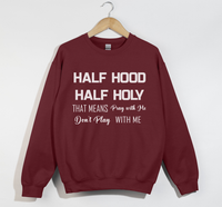 Load image into Gallery viewer, Half Hood Half Holy Funny Sweatshirt
