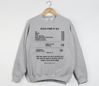 Load image into Gallery viewer, Jesus Paid It All, For The Wages Of Sin Is Death - Christian Sweatshirt
