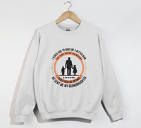 Load image into Gallery viewer, I Asked God To Make Me A Better Man, I Asked For An Angel - Grandfather Sweatshirt
