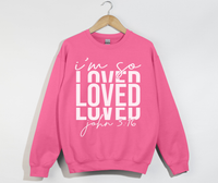 Load image into Gallery viewer, I&#39;m So Loved - John 3:16 Christian Sweatshirt
