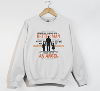 Load image into Gallery viewer, I Asked God To Make Me A Better Man, I Asked For An Angel - Grandfather Sweatshirt
