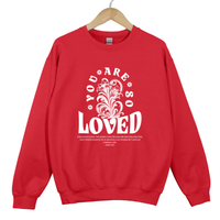 Load image into Gallery viewer, You Are So Loved, John 3 16, Christian Sweatshirt, Floral Shirt, Mother's Day Gift, For God So Loved The World
