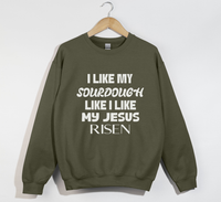 Load image into Gallery viewer, I Like My Sourdough Like I Like My Jesus Risen - Sweatshirt
