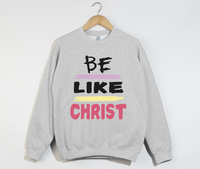 Load image into Gallery viewer, Be Like Christ - Christian Sweatshirt