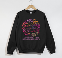 Load image into Gallery viewer, Grateful, Thankful, Blessed And Kind Of A Mess - Christian Sweatshirt
