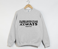 Load image into Gallery viewer, Faith Over Fear Always -Christian Sweatshirt
