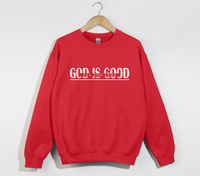 Load image into Gallery viewer, God Is Good All The Time - Sweatshirt
