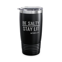 Load image into Gallery viewer, Be Salty - Stay Lit Tumbler - 20oz Black
