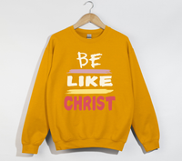 Load image into Gallery viewer, Be Like Christ - Christian Sweatshirt