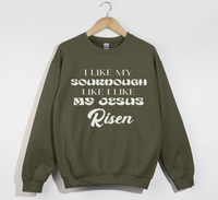 Load image into Gallery viewer, I Like My Sourdough Like I Like My Jesus Risen - Sweatshirt
