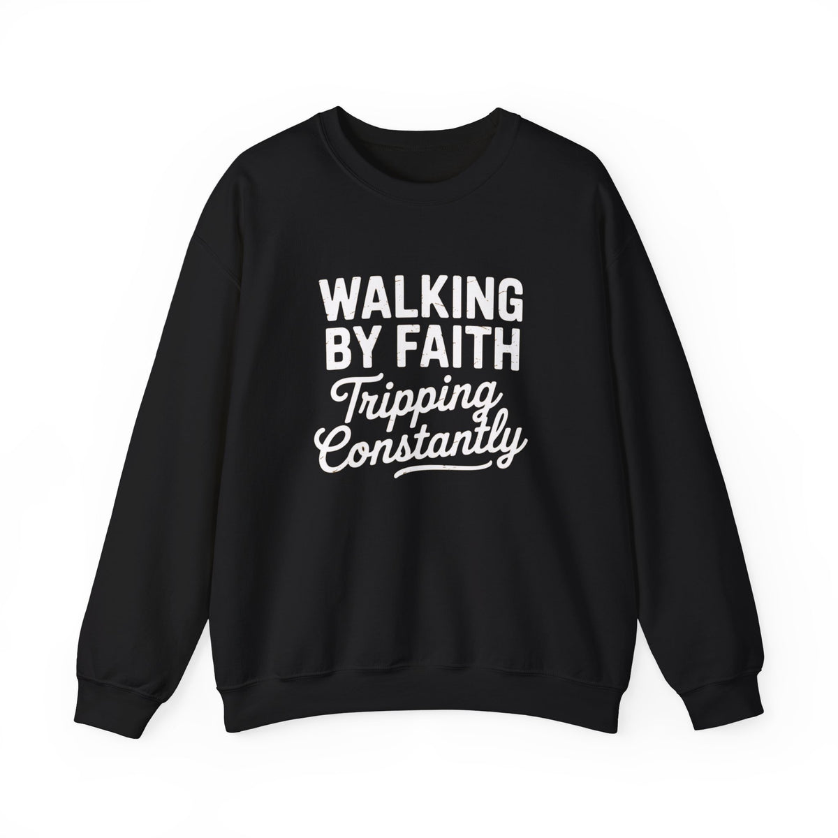 Walking by Faith - Tripping Constantly Sweatshirt