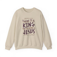 Load image into Gallery viewer, There Is A King, And His Name Is Jesus, Christian Sweatshirt, Faith Gift, Bible Verse Shirt