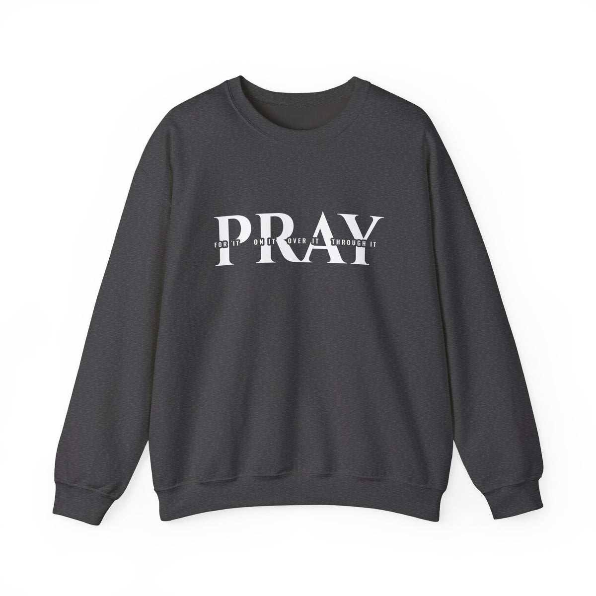 Pray For It - Women's Dark Sweatshirt