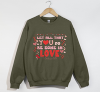 Load image into Gallery viewer, Let All That You Do Be Done In Love - Sweatshirt
