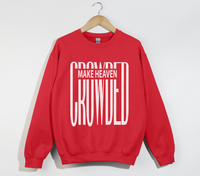 Load image into Gallery viewer, Make Heaven Crowded - Christian Sweatshirt
