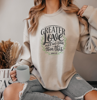 Load image into Gallery viewer, Greater Love Has No One Than This - Sweatshirt
