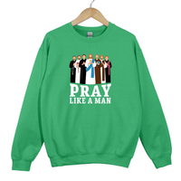 Load image into Gallery viewer, Pray Like a Man, Christian Sweatshirt, Christian Sweatshirt, Gift for Him, Father's Day Gift, Christian Men