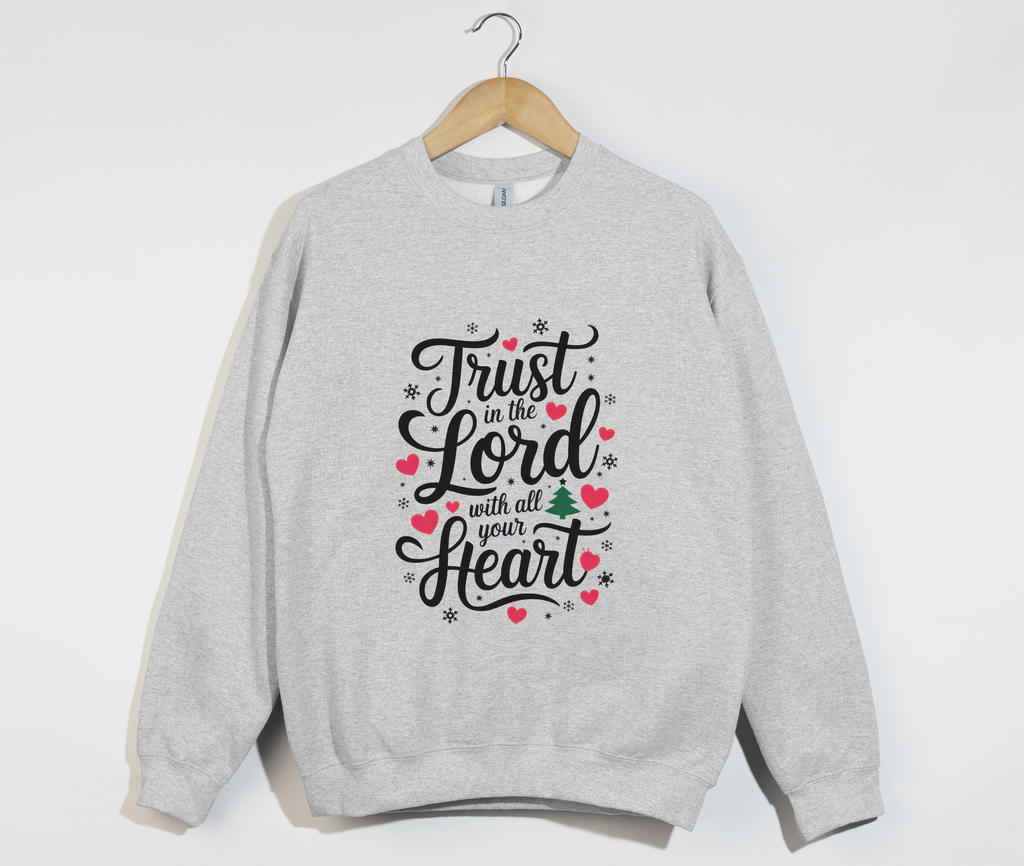 Trust In The Lord With All Your Heart - Christmas Sweatshirt