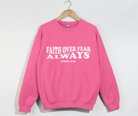 Load image into Gallery viewer, Faith Over Fear Always -Christian Sweatshirt
