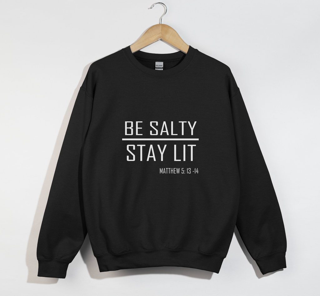 Be Salty Stay Lit - Christian Sweatshirt