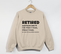 Load image into Gallery viewer, Retired I Do What I Want - Funny Retirement Sweatshirt