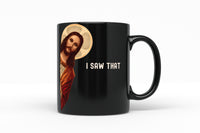 Load image into Gallery viewer, I saw that Black Coffee Mug
