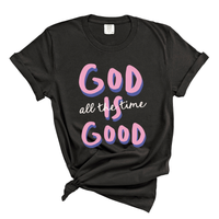 Load image into Gallery viewer, God Is Good All the Time - Christian Women's Tee Shirt