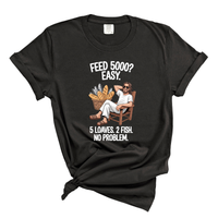 Load image into Gallery viewer, Feed 5000 5 Loaves 2 Fish Shirt - Funny Christian Jesus Shirt