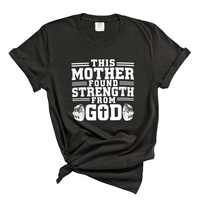 Load image into Gallery viewer, This Mother Found Strength From God - Women's Comfort Colors Tee
