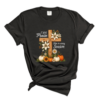 Load image into Gallery viewer, I Will Praise Him in Every Season Shirt - Autumn Fall Shirt