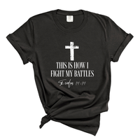 Load image into Gallery viewer, This Is How I Fight My Battles - Bible Verse Comfort Colors Tee