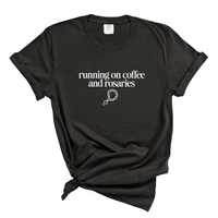 Load image into Gallery viewer, Running on Coffee and Rosaries - Catholic Shirt, Coffee Lover Tee
