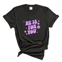 Load image into Gallery viewer, He Is For You Christian Shirt - Comfort Colors Tee