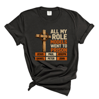 Load image into Gallery viewer, All My Role Models Went To Prison - Funny Christian Shirt