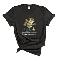 Load image into Gallery viewer, I Could Be Meaner But Jesus Said No - Christian Humor Shirt