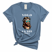 Load image into Gallery viewer, YOLO J/K BRB Jesus - Comfort Colors Tee