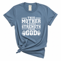 Load image into Gallery viewer, This Mother Found Strength From God - Women's Comfort Colors Tee