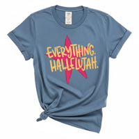 Load image into Gallery viewer, Everything Hallelujah - Comfort Colors Tee