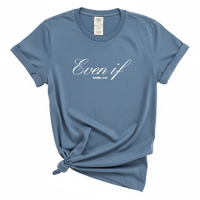 Load image into Gallery viewer, Even If Jesus Shirt - Daniel 3:18 Bible Verse Shirt