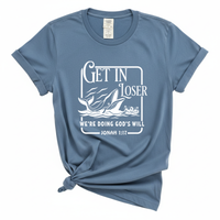 Load image into Gallery viewer, Get In Loser We're Doing Gods Will - Comfort Colors Tee