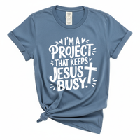 Load image into Gallery viewer, I'm A Project That Keeps Jesus Busy - Comfort Colors Tee