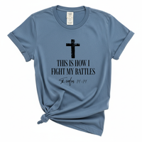 Load image into Gallery viewer, This Is How I Fight My Battles - Bible Verse Comfort Colors Tee